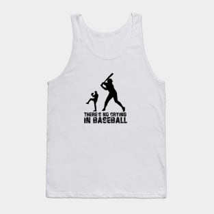 There Is No Crying In Baseball Tank Top